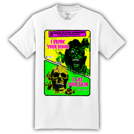 I Drink Your Blood I Eat Your Skin T-Shirt